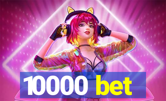 10000 bet